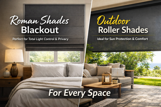 Roman Shades Blackout & Outdoor Roller Shades